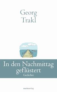 In den Nachmittag geflüstert - Georg Trakl - ebook