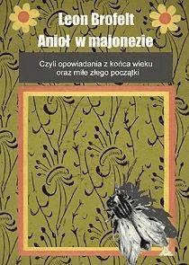 Anioł w majonezie - Leon Brofelt - ebook
