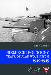 Niemiecki Północny Teatr Działań Wojennych 1940-1945 - Ziemke Earl F. - książka
