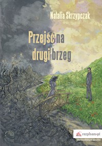 Przejść na drugi brzeg - Skrzypczak Natalia - książka