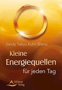 Kleine Energiequellen für jeden Tag - Sandy Taikyu Kuhn Shimu - ebook