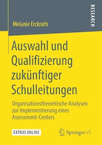 Auswahl und Qualifizierung zukünftiger Schulleitungen - Melanie Erckrath - ebook
