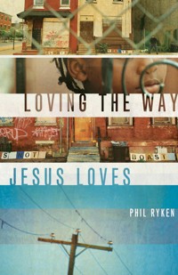 Loving the Way Jesus Loves - Philip Graham Ryken - ebook