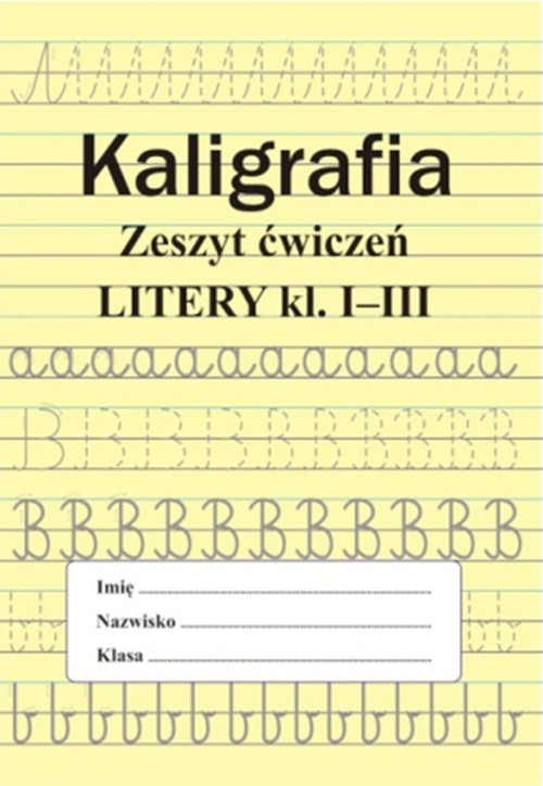 Kaligrafia. Zeszyt ćwiczeń. Litery kl. 1-3 - Monika Ostrowska - książka