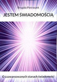 Jestem Świadomością - Pietraszek Brygida - książka