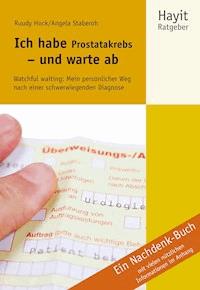 Ich habe Prostatakrebs - und warte ab - Angela Staberoh - ebook