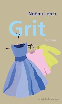 Grit - Noëmi Lerch - ebook