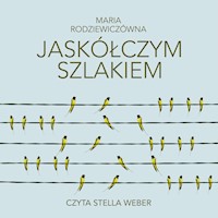 Jaskółczym szlakiem - Maria Rodziewiczówna - ebook + audiobook