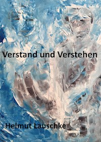 Verstand und Verstehen - Helmut Lauschke - ebook