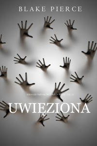 Uwięziona (Seria kryminałów o Riley Paige – Cz. 13) - Blake Pierce - ebook