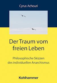 Der Traum vom freien Leben - Cyrus Achouri - ebook