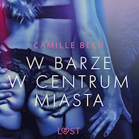 LUST. W barze w centrum miasta - opowiadanie erotyczne - Camille Bech - ebook + audiobook