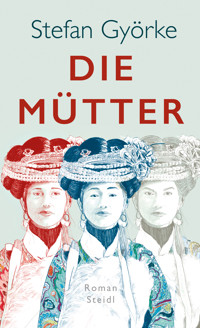 Die Mütter - Stefan Györke - ebook