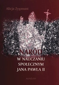 Naród w nauczaniu społecznym Jana Pawła II - Zygmunt Alicja - książka