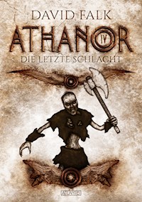 Athanor 4: Die letzte Schlacht - David Falk - ebook
