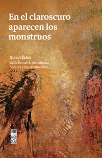 En el claroscuro aparecen los monstruos - Slavoj Zizek - ebook