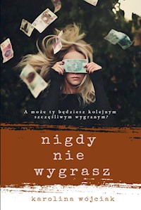 Nigdy nie wygrasz - Karolina Wójciak - ebook + książka