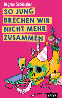 SO JUNG BRECHEN WIR NICHT MEHR ZUSAMMEN - Dagmar Schönleber - ebook