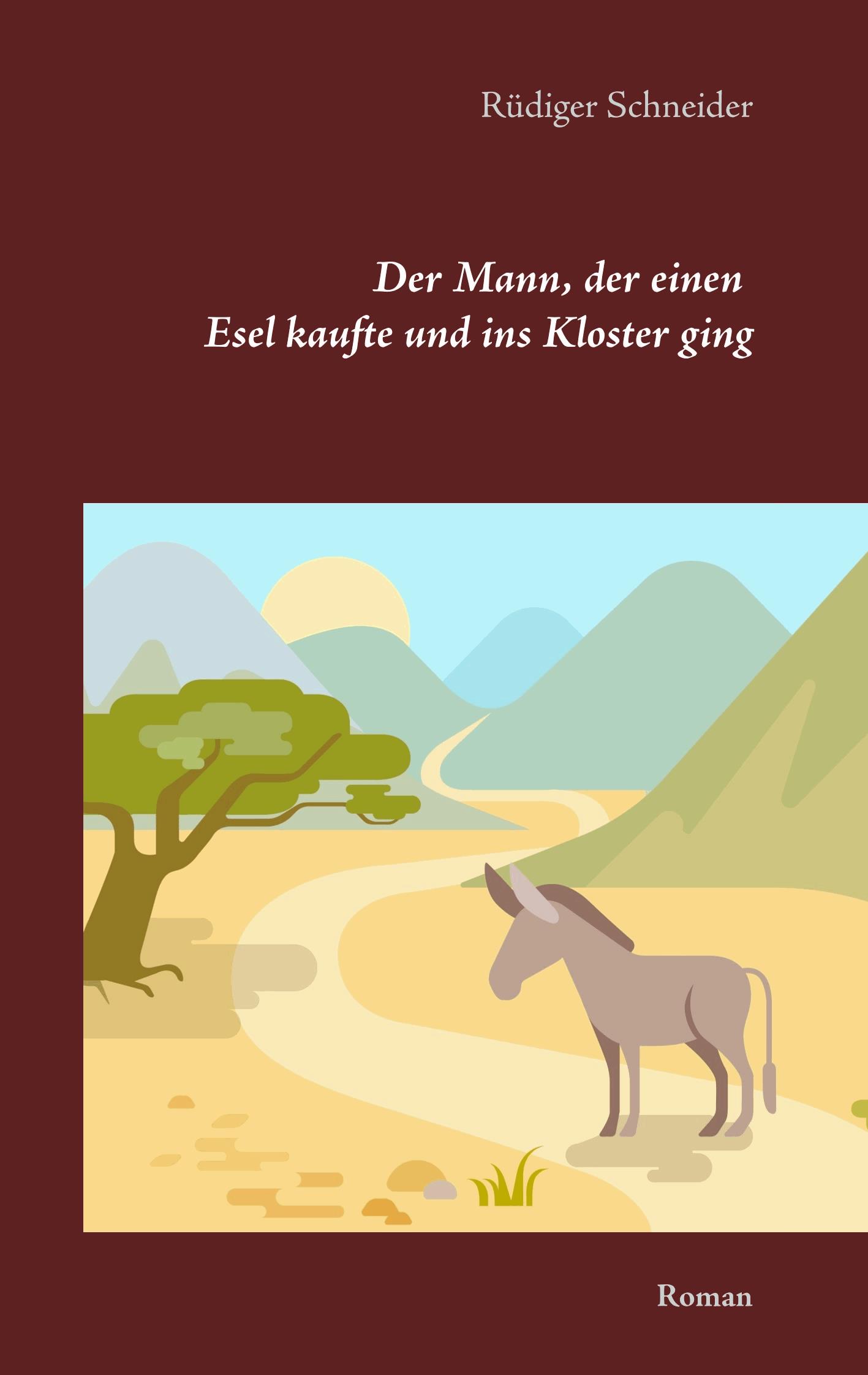 Der Mann, der einen Esel kaufte und ins Kloster ging
