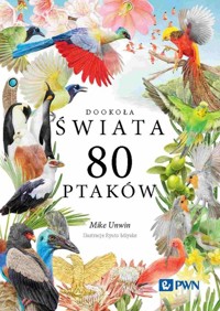 Dookoła świata 80 ptaków - Unwin Mike - książka