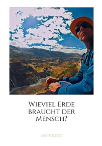 Wieviel Erde braucht der Mensch? - leo tolstoï - ebook