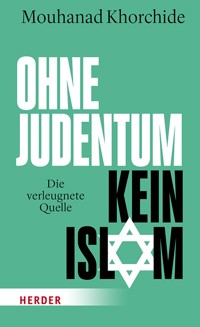 Ohne Judentum kein Islam - Mouhanad Khorchide - ebook