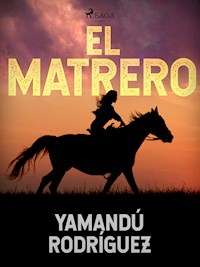 El matrero - Yamandú Rodríguez - ebook