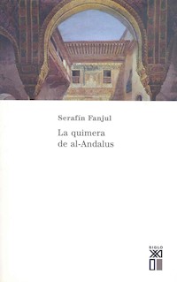 La quimera de Al-Andalus - Serafín Fanjul García - ebook