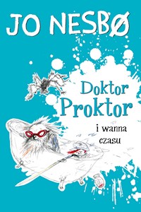 Doktor Proktor. Doktor Proktor i wanna czasu - Jo Nesbo - ebook