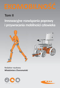 Ekomobilność. Tom II Innowacyjne rozwiązania poprawy i przywracania mobilności człowieka - zbiorowa praca - książka