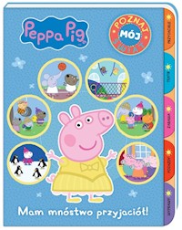 Peppa Pig Poznaj mój świat Mam mnóstwo przyjaciół! -  - książka