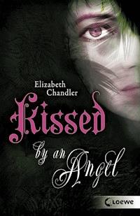 Kissed by an Angel (Band 1) - Elizabeth Chandler - ebook
