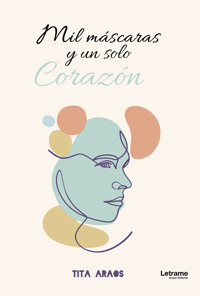 Mil máscaras y un solo corazón - Tita Araos - ebook