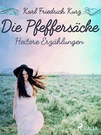 Die Pfeffersäcke. Heitere Erzählungen - Karl Friedrich Kurz - ebook