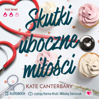 Skutki uboczne miłości - Kate Canterbary - ebook + audiobook + książka