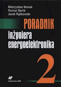 Poradnik inżyniera energoelektronika Tom 2 - Nowak Mieczysław, Barlik Roman, Rąbkowski Jacek - książka