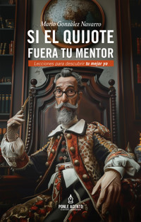 Si el Quijote fuera tu mentor - Mario González Navarro - ebook
