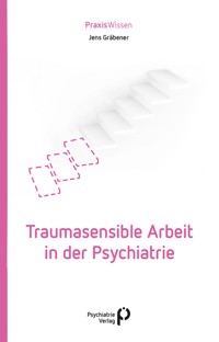 Traumasensible Arbeit in der Psychiatrie - Jens Gräbener - ebook