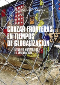 Cruzar fronteras en tiempos de globalización - Raúl Sánchez Molina - ebook