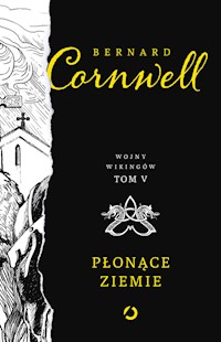 Wojny wikingów Tom 5 Płonące ziemie - Cornwell Bernard - książka