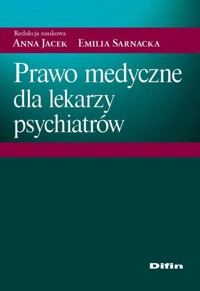 Prawo medyczne dla lekarzy psychiatrów -  - książka