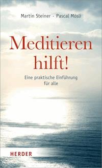 Meditieren hilft! - Martin Steiner - ebook