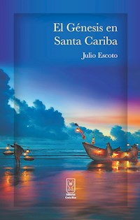 El Génesis en Santa Cariba - Julio Escoto - ebook