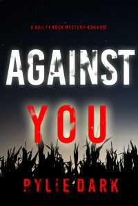 Against You (A Hailey Rock FBI Suspense Thriller—Book 10) - Rylie Dark - ebook