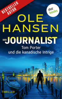 Der Journalist: Tom Porter und die kanadische Intrige - Ole Hansen - ebook