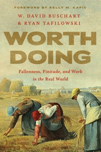 Worth Doing - W. David Buschart - ebook
