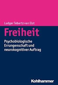 Freiheit - Ludger Tebartz van Elst - ebook