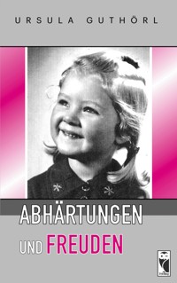 Abhärtungen und Freuden - Ursula Guthörl - ebook