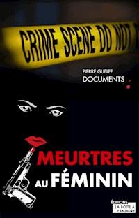 Meurtres au féminin - Pierre Guelff - ebook