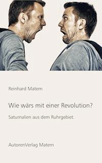 Wie wärs mit einer Revolution? - Reinhard Matern - ebook